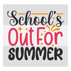 Schools Out For Summer, Waves Svg, Summer Beach, Beach Svg, Summertime Svg, Funny Beach Svg, Summer Shirt Svg, Beach Life, Holiday, Summer T-shirt Design, 
Summer Bundle, Summer Quotes Svg,