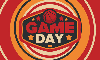 Game Day. Basketball football playoff in March. Super sport party in United States. Final games of season tournament. Professional team championship. Ball for basketball. Sport poster. Vector