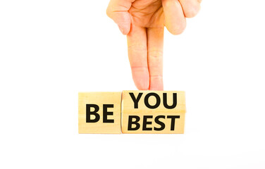 Motivational be you and best symbol. Concept words Be you Be best on beautiful wooden block. Beautiful white background Businessman hand. Business motivational be you and best concept. Copy space.