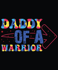  Daddy Of A Warrior, Autism Awareness T-Shirt, Light It Up Blue Shirt, Neurodiversity Support Tee, Autism Acceptance Clothing, Inclusion Matters T-Shirt, Shirt Print Template