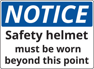 Obraz premium Blue notice safety helmet must worn sign on a white background