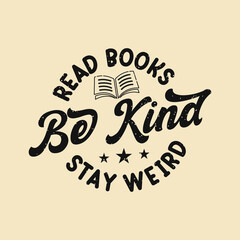 Read books be kind stay weird Reading Quote Design