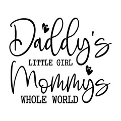 Obraz premium Daddy's Little Girl Mommy's Whole World SVG