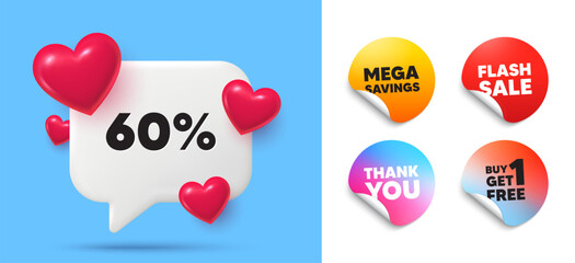 Discount speech bubble, sticker tags. Get free, Flash sale stickers. 60 percent off sale tag. Discount offer price sign. Special offer symbol. Thank you tag. 3d hearts chat bubble. Vector