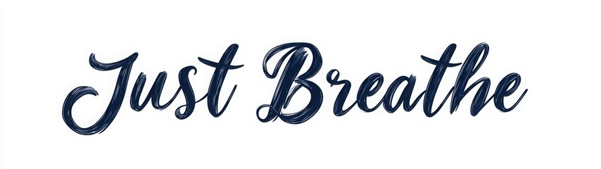 “Just Breathe” – simple serif cursive font on white background, perfect for wellness, meditation and self-care concepts.