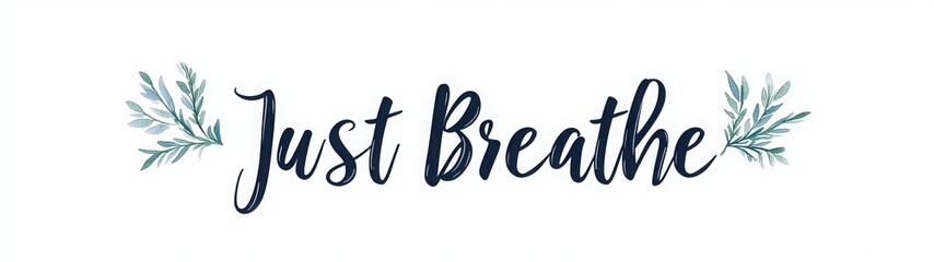 “Just Breathe” – simple serif cursive font on white background, perfect for wellness, meditation and self-care concepts.
