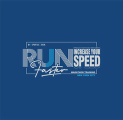 RUN FASTER increase your speed typography design sport vector illustration
