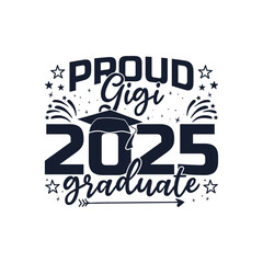 Proud Gigi of 2025 graduate design, Proud family of 2025 graduate design