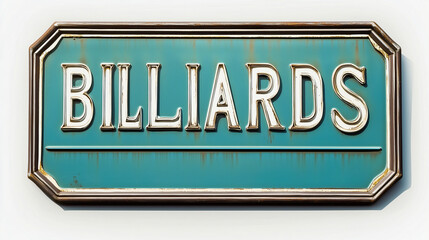 Obraz premium Billiards Sign: A weathered sign, boldly displaying the word 