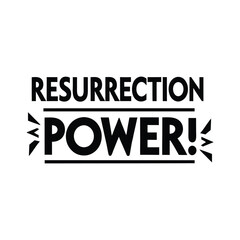 resurrection power   typography calligraphy t-shirt design on white background.