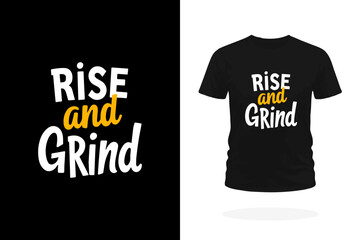 Rise and Grind – Motivational Typography T-Shirt Design