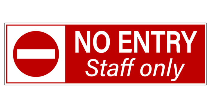 No entry, staff only. Information sign with no entry ban symbol and text. Horizontal shape, red background