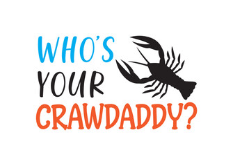Who’s your Crawdaddy vector, Who’s your Crawdaddy clipart, Who’s your Crawdaddy silhouette.