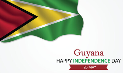 Happy Independence Day Guyana. May 26th. Celebrating Guyana Freedom, National Pride, and Heritage. Waving Guyanese flag and lettering text design. Vector illustration.