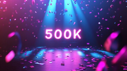 500K followers celebration--spotlight on a "500K" sign on stage with confetti in a 3D illustration. 