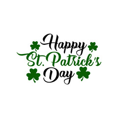 Happy St Patricks Day typography design on plain white transparent isolated background for card, shirt, hoodie, sweatshirt, apparel, tag, mug, icon, poster or badge