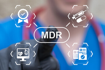 MDR - Medical Device Regulation Concept. Doctor using virtual touch screen push text: MDR.