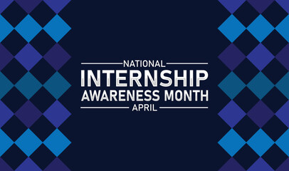 National Internship Awareness Month April: Career Growth, Opportunities, and Experience