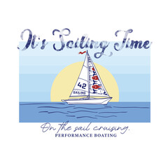 It’s Sailing time.Vector illustration of silhouettes of sailboats at sunset. Art for printing on t-shirts, posters and etc...
