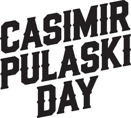 Casimir Pulaski Day  T-shirt design, Happy Casimir Pulaski Day with plastic style text effect on white background