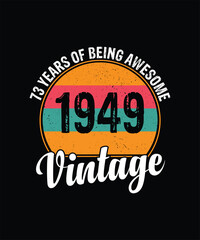 73 years of being awesome - vintage 1949 T-shirt design.