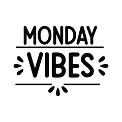 Monday vibes typography t-shirt design on white background 
