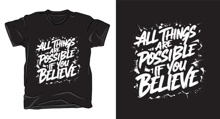 All things are possible if you believe motivational graffiti typography t-shirt design.