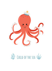 Cute Red Octopus Wearing a Sailor's Hat. Smiling Illustration with the Text: Child of the Sea