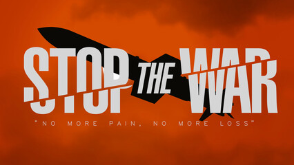 Poster with text stop war. Antiwar banner for peace. Typography anti war poster against war.