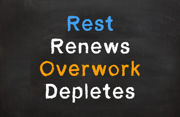 Rest Renews Overwork Depletes