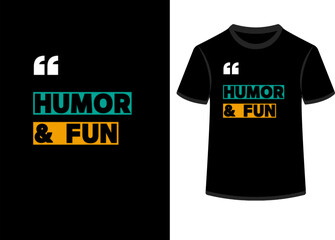 HUMOR & FUN Typography t-shirt design