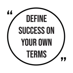 define success on your own terms inspirational design quote, motivational quotes, typography illustration lettering quotes