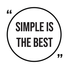 Simple is the best inspirational design quote, motivational quotes, typography illustration lettering quotes