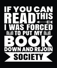 Fototapeta premium If you can read this, Shirt I was forced to put my Book down and rejoin Society-Graphic Design