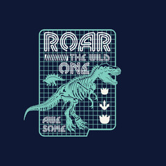 ROAR the wild one awesome dinosaur t rex vector graphic tee