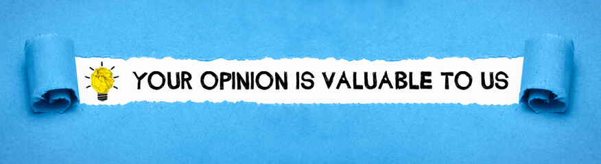 Your opinion is valuable to us	
