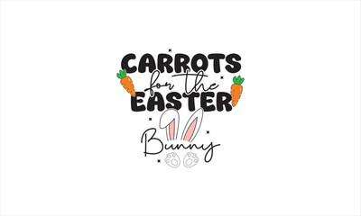 Carrots For The Easter Bunny T-Shirt Design