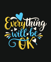EVERY Thing WILL BE OK  t shirt design