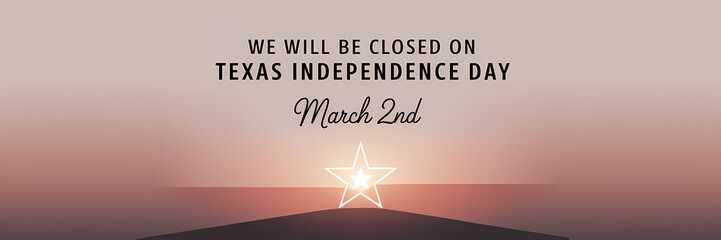 We Are Closed On Texas Independence Day
