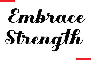 Embrace Strength Design Typography positive Text