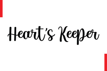 Heart’s Keeper Love Saying Cursive Typography Text Lettering