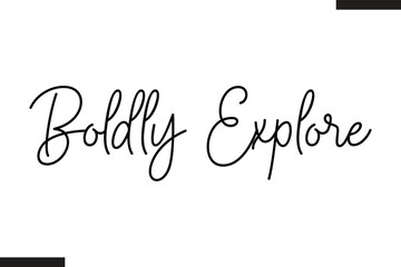 Boldly Explore Stylish Text Typography Of Travel Quote