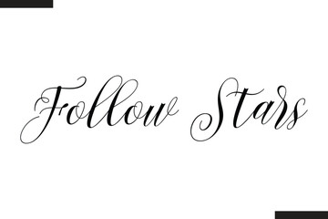 Follow Stars Text Typography Of Travel Slogan