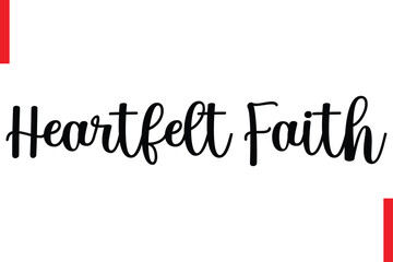 Heartfelt Faith Love Saying Cursive Typography Text Lettering