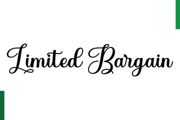 Limited Bargain Best sale saying typography text