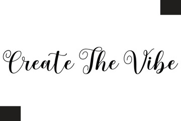 Create The Vibe Music Quote Stylish Typography Text