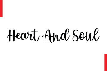 Heart And Soul Love Saying Cursive Typography Text Lettering