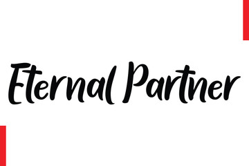 Eternal Partner Love Quote Cursive Text Lettering Typography
