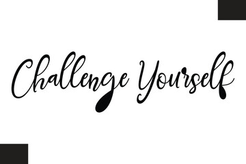 Challenge Yourself Typography Text Fitness Saying
