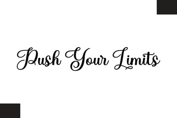 Fototapeta premium Push Your Limits Typography Text Fitness Saying